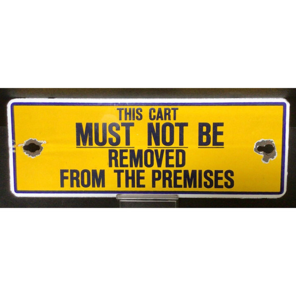 Vtg Cart Must Not Be Removed Grocery Supermarket Porcelain Shopping Cart Sign